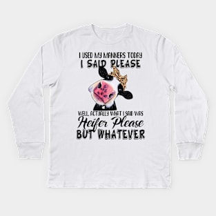 I Used My Manners Today I Said Please Kids Long Sleeve T-Shirt